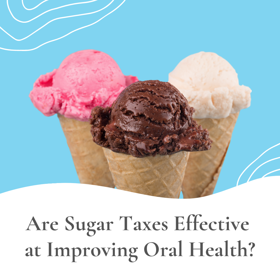 re Sugar Taxes Effective at Improving Oral Health?
