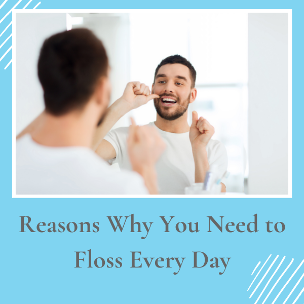 6 Reasons Why You Need to Floss Every Day